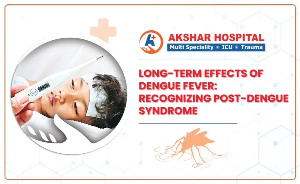 Long-Term Effects of Dengue Fever: Recognizing Post-Dengue Syndrome