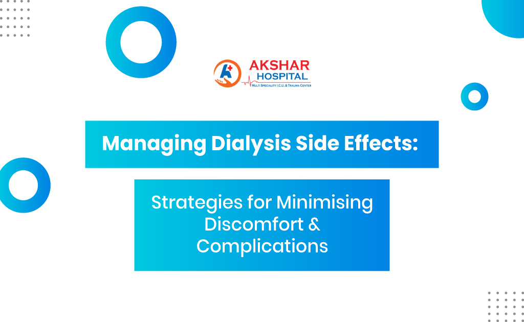 Managing Dialysis Side Effects: Strategies for Minimising Discomfort and Complications